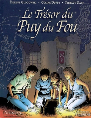 Le trésor du Puy du Fou - Philippe Glogowski