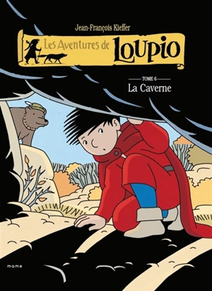 Les aventures de Loupio. Vol. 6. La caverne - Jean-François Kieffer