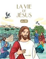 Les chercheurs de Dieu. Vol. 20. La vie de Jésus - Bénédicte Jeancourt-Galignani