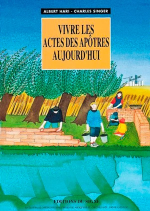 Vivre les Actes des apôtres aujourd'hui - Albert Hari