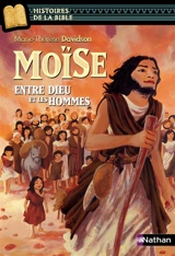 Moïse : entre Dieu et les hommes - Marie-Thérèse Davidson