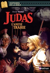 Judas : l'amitie trahie - Anne Vantal