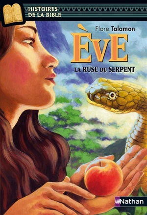 Eve : la ruse du serpent - Flore Talamon