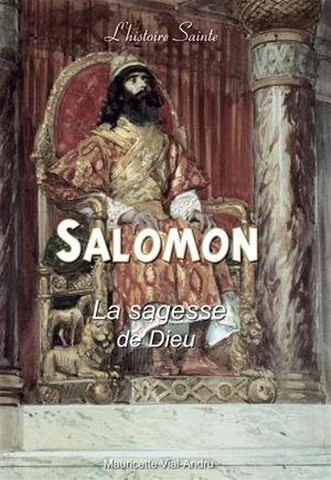 Salomon : la sagesse de Dieu - Mauricette Vial-Andru