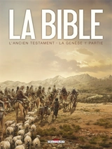 La Bible, l'Ancien Testament. La Genèse. Vol. 1 - Jean-Christophe Camus