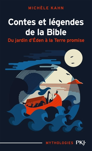 Contes et légendes de la Bible. Vol. 1. Du jardin d'Eden à la Terre promise - Michèle Kahn