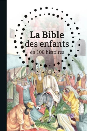 La Bible des enfants en 100 histoires - B.A. Jones
