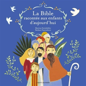 La Bible racontée aux enfants d'aujourd'hui - Martina Steinkühler