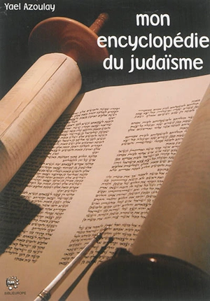 Mon encyclopédie du judaïsme - Yaël Azoulay