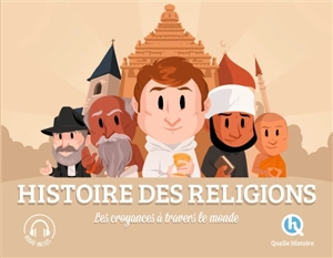 Histoire des religions : les croyances à travers le monde - Patricia Crété-Bétry