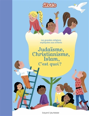 Judaïsme, christianisme, islam, c'est quoi ? : les grandes religions expliquées aux enfants - Virginie Roussel