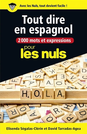 2.000 mots et expressions pour tout dire en espagnol : pour les nuls - Elisenda Ségalas-Clérin