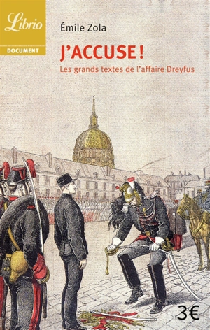 J'accuse ! : et autres textes sur l'affaire Dreyfus - Emile Zola