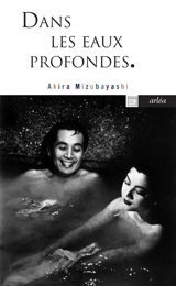 Dans les eaux profondes : le bain japonais - Akira Mizubayashi