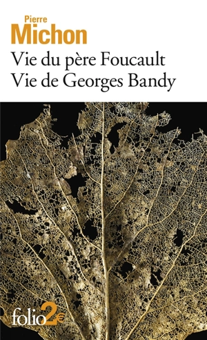 Vie du père Foucault. Vie de Georges Bandy - Pierre Michon