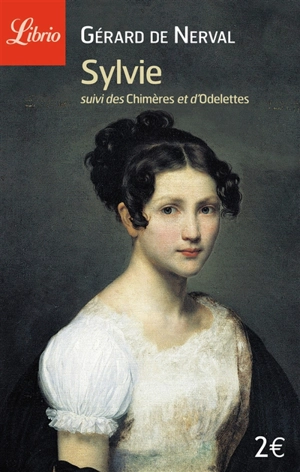 Sylvie. Les chimères. Odelettes - Gérard de Nerval
