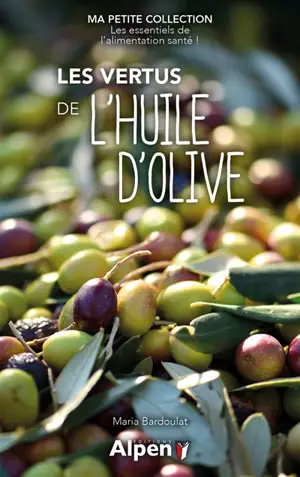 Les vertus de l'huile d'olive - Maria Bardoulat