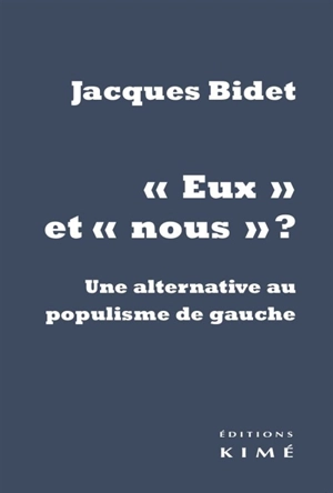 Eux et nous ? : une alternative au populisme de gauche - Jacques Bidet