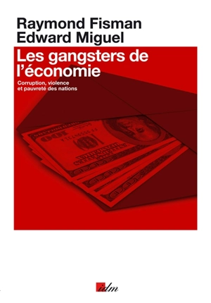 Les gangsters de l'économie - Raymond Fisman