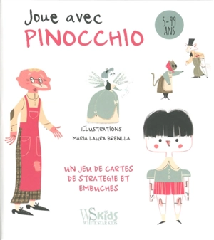 Joue avec Pinocchio : un jeu de cartes de stratégie et embûches - Maria Laura Brenlla