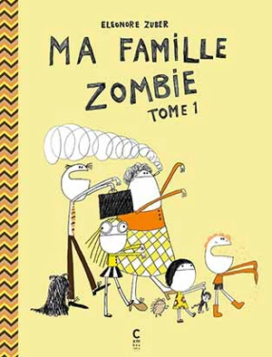 Ma famille zombie. Vol. 1 - Eléonore Zuber