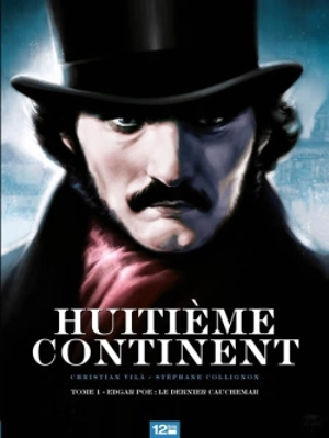 Huitième continent. Vol. 1. Edgar Poe : le dernier cauchemar - Christian Vilà