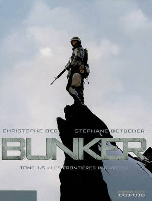 Bunker. Vol. 1. Les frontières interdites - Christophe Bec