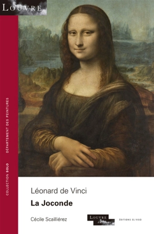 Léonard de Vinci : la Joconde - Cécile Scailliérez