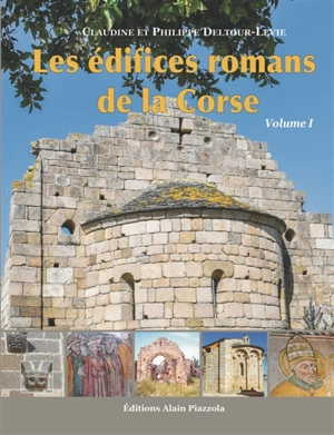 Les édifices romans de la Corse. Vol. 1 - Claudine Deltour-Levie