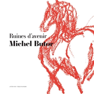 Ruines d'avenir - Michel Butor