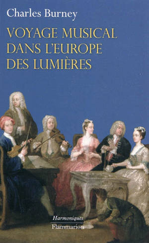 Voyage musical dans l'Europe des Lumières - Charles Burney