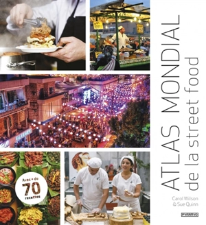Atlas mondial de la street food - Carol Wilson