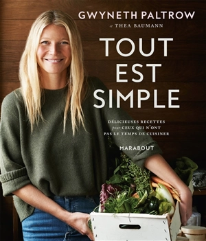 Tout est simple : recettes délicieuses pour ceux qui n'ont pas le temps de cuisiner - Gwyneth Paltrow