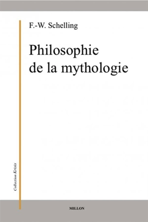 Philosophie de la mythologie. Qu'est-ce qu'un dieu ? : mythologie et question de la pensée. Schelling et l'Orient - Friedrich Wilhelm Joseph von Schelling