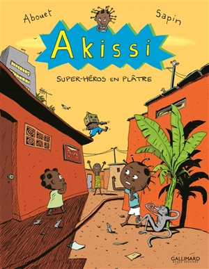 Akissi. Vol. 2. Super-héros en plâtre - Marguerite Abouet
