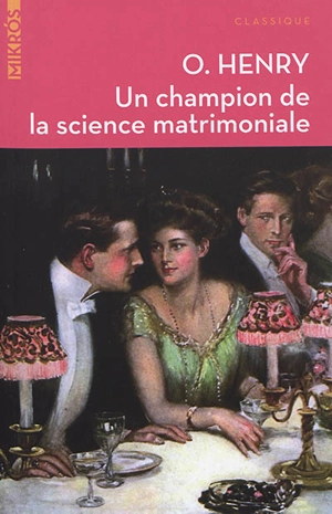 Un champion de la science matrimoniale : et autres nouvelles - O. Henry