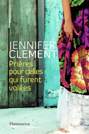 Prières pour celles qui furent volées - Jennifer Clement