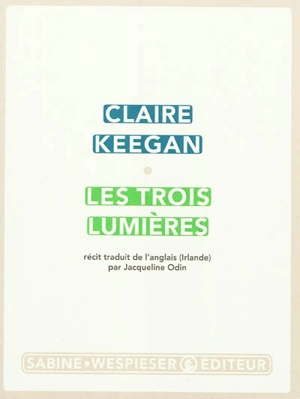 Les trois lumières - Claire Keegan