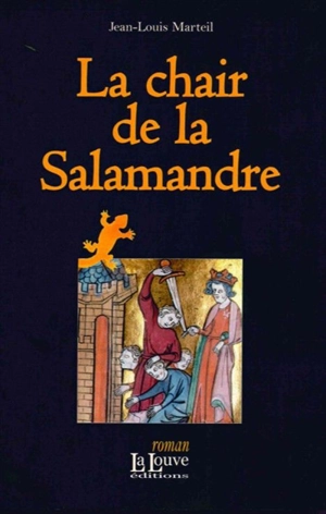 La chair de la Salamandre - Jean-Louis Marteil