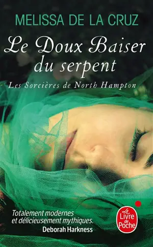 Les sorcières de North Hampton. Vol. 2. Le doux baiser du serpent - Melissa De la Cruz