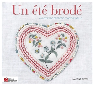 Un été brodé : 40 motifs de broderie traditionnelle - Martine Biessy