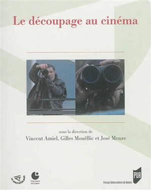 Le découpage au cinéma : actes du colloque, Cerisy-la-Salle, 23-27 septembre 2013 - Centre culturel international (Cerisy-la-Salle, Manche). Colloque (2013)