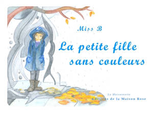 La petite fille sans couleurs - Miss B