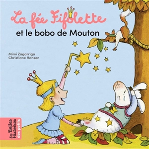 La fée Fifolette et le bobo de Mouton - Mimi Zagarriga