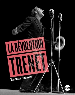 La révolution Trenet - Valentin Schmite