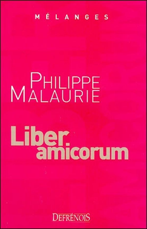 Mélanges en l'honneur de Philippe Malaurie : liber amicorum