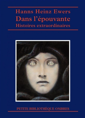 Dans l'épouvante : histoires extraordinaires - Hanns Heinz Ewers