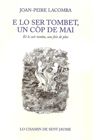 E lo ser tombet, un cop de mai. Et le soir tomba, une fois de plus - Jean-Pierre Lacombe