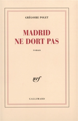 Madrid ne dort pas - Grégoire Polet