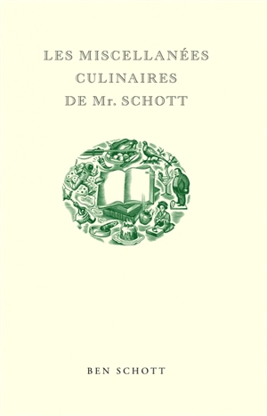 Les miscellanées culinaires de Mr Schott - Ben Schott